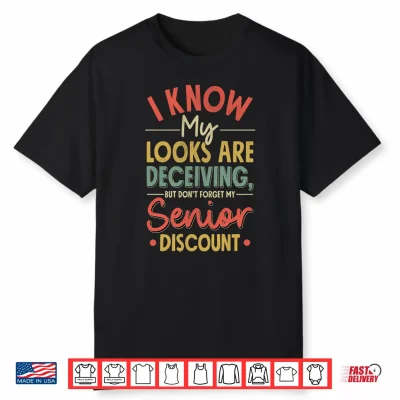 Mens I Know My Looks Are Deceiving Don’T Forget My Discount Performance Shirt