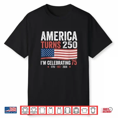 75Th Birthday 250Th Anniversary Usa Patriotic 4Th Of July Shirt