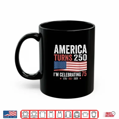 Mug 75th Birthday 250th Anniversary USA Patriotic 4th of July Shirt