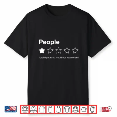 People One Star Total Nightmare Would Not Recommend Shirt