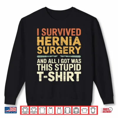 Sweatshirt Mens Funny Hernia Surgery Survivor Performance Shirt