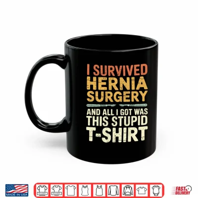 Mug Mens Funny Hernia Surgery Survivor Performance Shirt