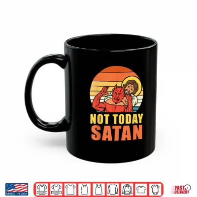 Mug Not Today Satan Shirt