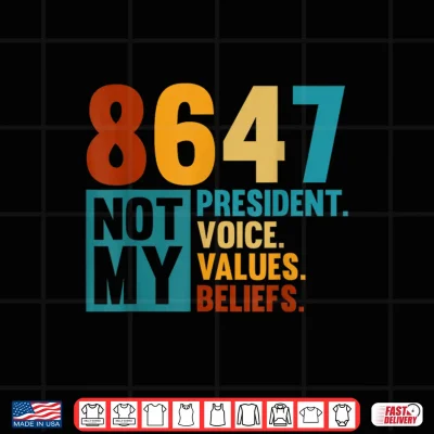 Design 8647 Not My President Voice Values Beliefs Retro Political Shirt