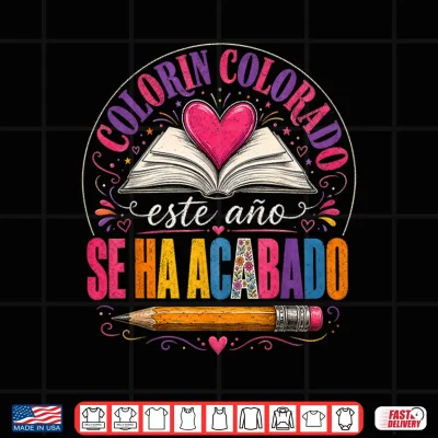 Design Colorin Colorado Este Ano Se Ha Acabado Spanish Teacher Shirt 1