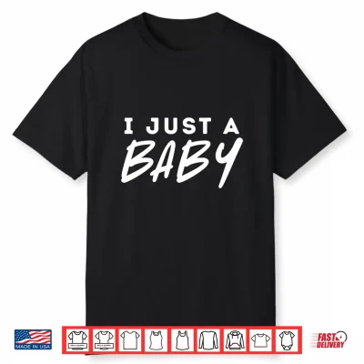 Funny I Just A Baby Meme Shirt