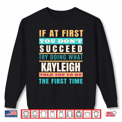 Sweatshirt Kayleigh Personalized Name Shirt Kayleigh First Name Shirt