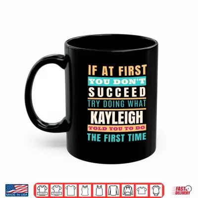 Mug Kayleigh Personalized Name Shirt Kayleigh First Name Shirt