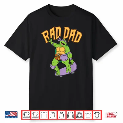 Teenage Mutant Ninja Turtles Father’S Day Rad Dad Skateboard Shirt