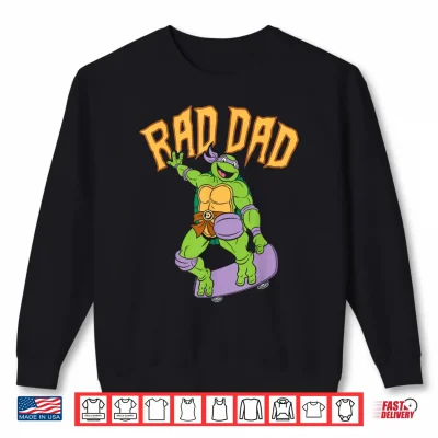 Sweatshirt Teenage Mutant Ninja Turtles Fathers Day Rad Dad Skateboard Shirt