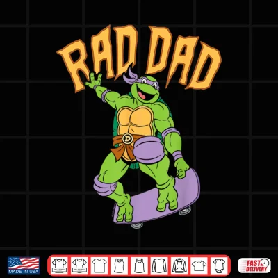 Design Teenage Mutant Ninja Turtles Fathers Day Rad Dad Skateboard Shirt