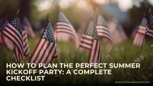 How to Plan the Perfect Summer Kickoff Party A Complete Checklist 1