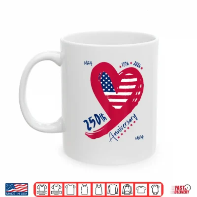 Mug 250th Anniversary America Patriotic Flag Heart 250 Years USA Shirt