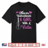 Funny Violin Quote Never Underestimate A Girl With A Violin Performance Shirt