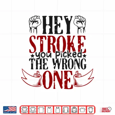 Design Hey Stroke You Picked The Wrong One Stroke Awareness Performance Shirt