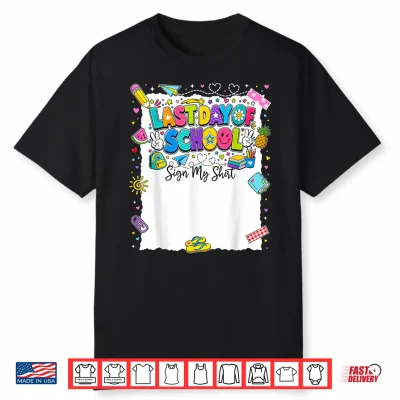 Last Day Of School Sign My Shirt Boy Girl Kid Graduation Shirt