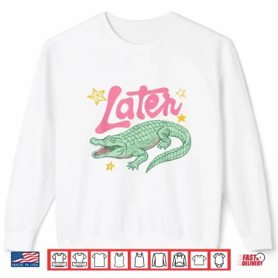 Sweatshirt Later Gator Funny Alligator Preppy Last Day Teachers Kids Shirt