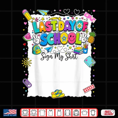 Design Last Day of School Sign My Shirt Boy Girl Kid Graduation Shirt