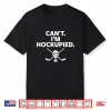 Can’T I’M Hockupied Funny Hockey Shirt
