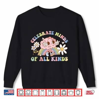 Sweatshirt Celebrate Minds of All Kinds Neurodiversity Autism Awareness Performance Shirt