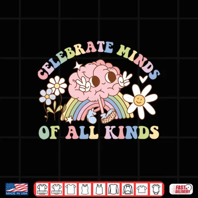 Design Celebrate Minds of All Kinds Neurodiversity Autism Awareness Performance Shirt