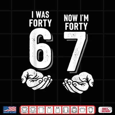 Design I was 46 Now Im 47 Years Old Retro Vintage Funny Six Seven Shirt