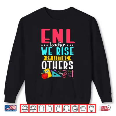 Sweatshirt Mens ENL Teacher We Rise By Lifting Others Performance Shirt