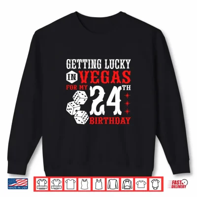 Sweatshirt Mens Getting Lucky in Las Vegas 24th Birthday Performance Shirt