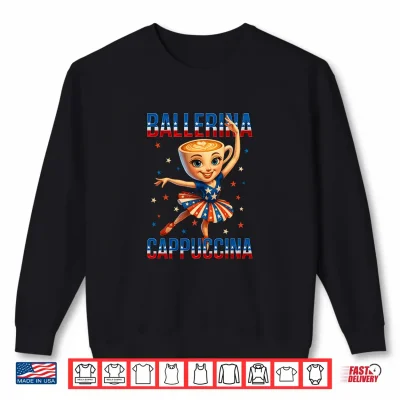 Sweatshirt Ballerina Cappuccina Italian Brainrot 4th of July USA Flag Performance Shirt