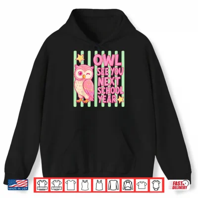 Hoodie Cute Owl See You Next School Year Striped Last Day of School Shirt