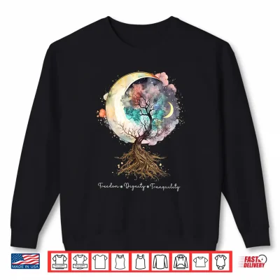 Sweatshirt Freedin Dignity Tranquility Shirt