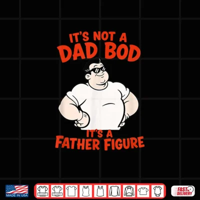 Design Funny Fathers Day Dad BOD Father Figure Cartoon Mens Shirt