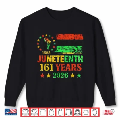Sweatshirt Juneteenth 2026 161 Years Freedom Black History African Shirt