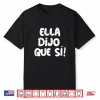 Mens She Said Yes In Spanish Fiance Engagement Ella Dijo Que Sí Performance Shirt