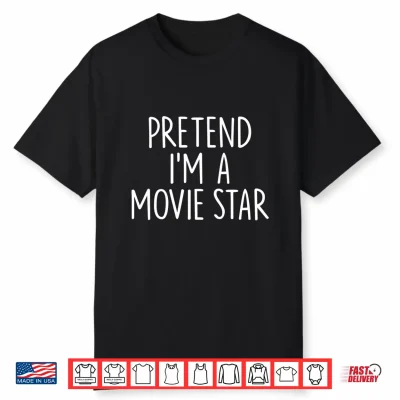 Pretend I’M A Movie Star Halloween Couples Costume Matching Performance Shirt
