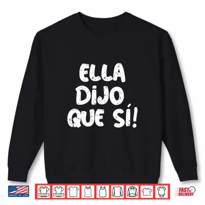 Sweatshirt Mens She Said Yes in Spanish Fiance Engagement Ella dijo que si Performance Shirt