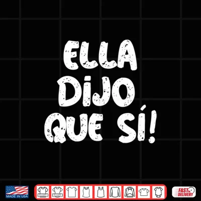 Design Mens She Said Yes in Spanish Fiance Engagement Ella dijo que si Performance Shirt