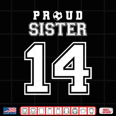 Design Number 14 Custom Proud Soccer Futbol Sister Personalized Performance Shirt
