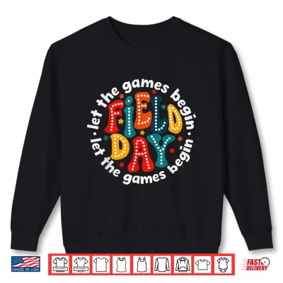 Sweatshirt Teacher Student Let The Games Begin Field Day Shirt