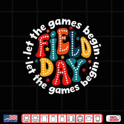 Design Teacher Student Let The Games Begin Field Day Shirt