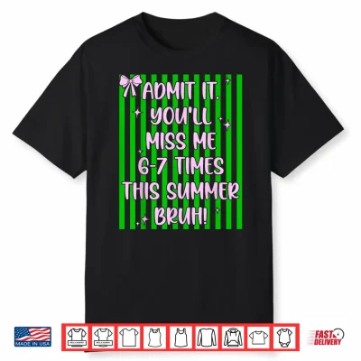 Admit It You’Ll Miss Me 6 7 Times This Summer Cute Coquette Shirt