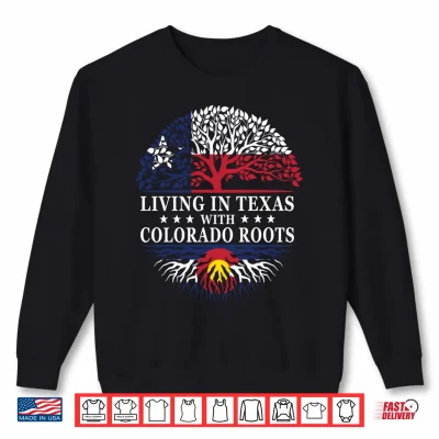 Sweatshirt Living in Texas with Colorado Roots Performance Shirt