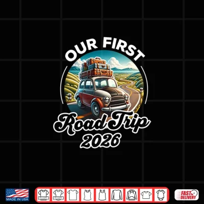 Design Our First Road Trip 2026 Family Vacation Trip Summer Vacay Shirt