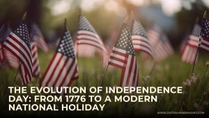 The Evolution of Independence Day From 1776 to a Modern National Holiday 1