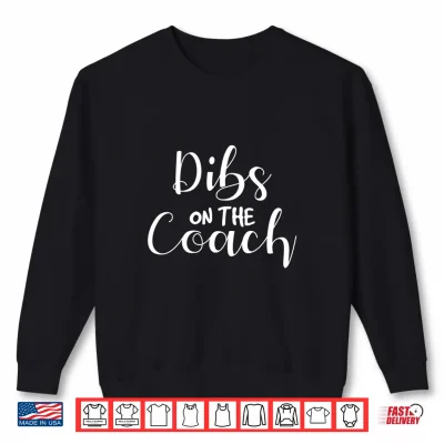 Sweatshirt Dibs On The Coach Design for Coachs Wife Performance Shirt