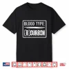 My Blood Type Is Bourbon Retro Funny Drinking Humor Shirt