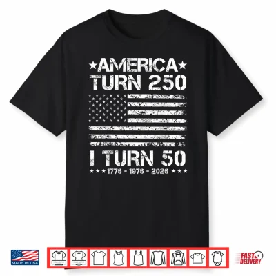 America Turns 250 I Turn 50 1976 50Th Birthday Patriotic Dad Shirt