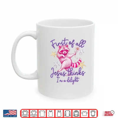 Mug First of All Jesus Thinks Im A Delight Raccoon Striped Shirt