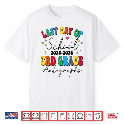 Last Day Of School Autographs 3Rd Grade Graduation 2025 2026 Shirt