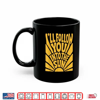 Mug Ill Follow You into the Sun Summer Retro 90s Graphic Shirt